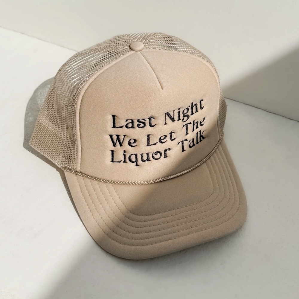 NWOT last night the liquor talked trucker hat